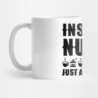 Instant nurse. Just add coffee Mug